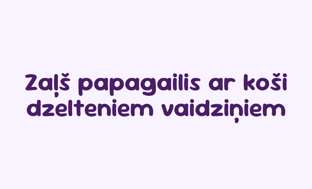 Purple text on a very light lavender background reading 'Zaſs papagailis ar koşi dzelteniem vaidzięiem' in rounded bubble lettering.