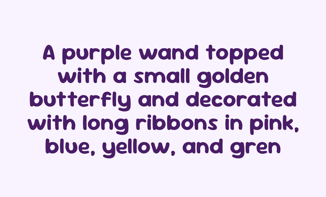 Text on a light lavender background describing a purple wand topped with a small golden butterfly and decorated with long ribbons in pink, blue, yellow, and green.